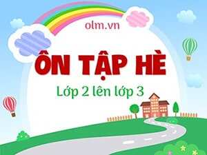 Ôn tập hè lớp 2 lên lớp 3