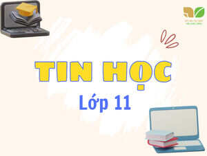 Tin học 11 (Kết nối tri thức với cuộc sống)