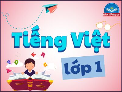 Tiếng Việt lớp 1 - Chân trời sáng tạo