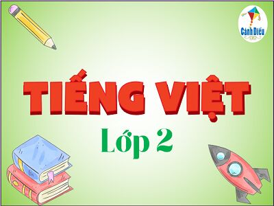 Tiếng Việt 2 - Cánh Diều