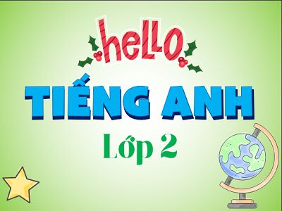 Tiếng Anh lớp 2 tăng cường (Trước 2020)