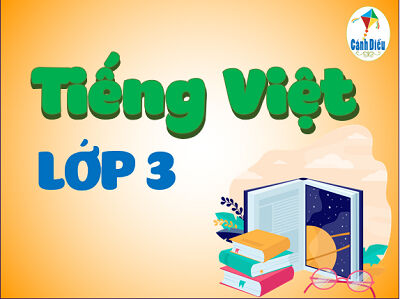 Tiếng Việt lớp 3 - Cánh Diều