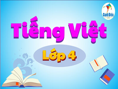 Tiếng Việt lớp 4 Cánh Diều