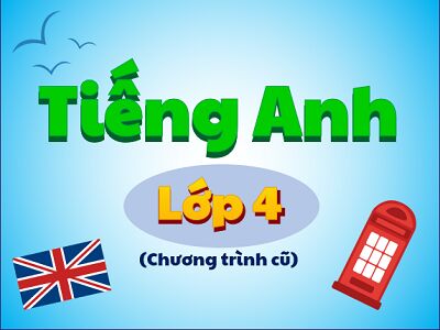 Tiếng Anh lớp 4 - chương trình cũ