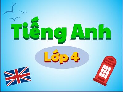 Tiếng Anh lớp 4 - Tăng cường