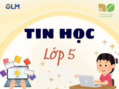 Tin học 5 (Kết nối tri thức với cuộc sống)