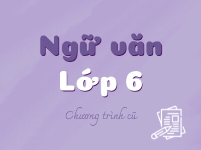 Ngữ văn 6 (Chương trình cũ)