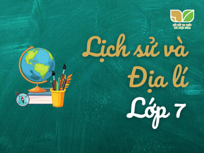 Lịch sử và Địa lí 7 (Kết nối tri thức với cuộc sống)