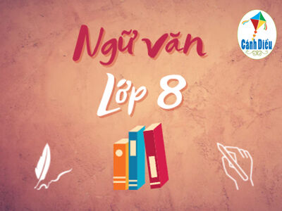 Ngữ văn lớp 8 - Cánh Diều