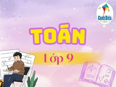 Toán 9 Kết nối tri thức với cuộc sống