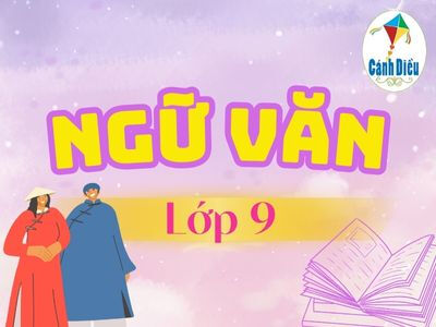 Ngữ văn lớp 9 (Cánh Diều)