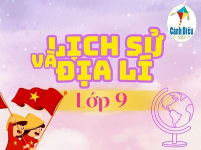 Lịch sử và Địa lí 9 (Cánh diều)