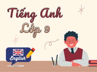 Tiếng Anh lớp 9 (chương trình cũ)