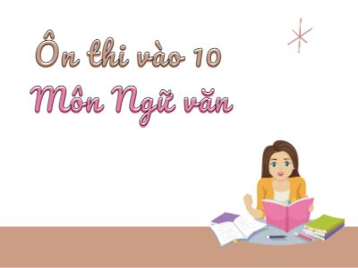 Ôn thi vào 10 - Môn Ngữ văn