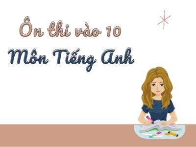 Ôn thi vào 10 môn Tiếng Anh