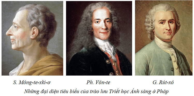 nền tảng của hệ tư tưởng dân chủ tư sản chính là Triết học Ánh sáng với đại diện tiêu biểu là Mông-te-xki-ơ, Vôn-te, Rút-xô