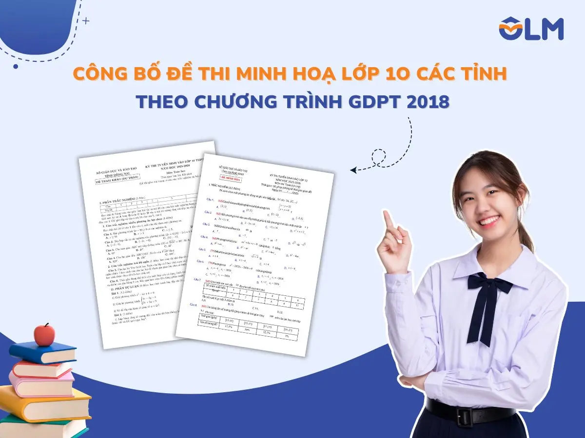 🔥[Mới nhất] Đề minh hoạ thi tuyển sinh vào lớp 10 theo chương trình GDPT 2018 của các tỉnh