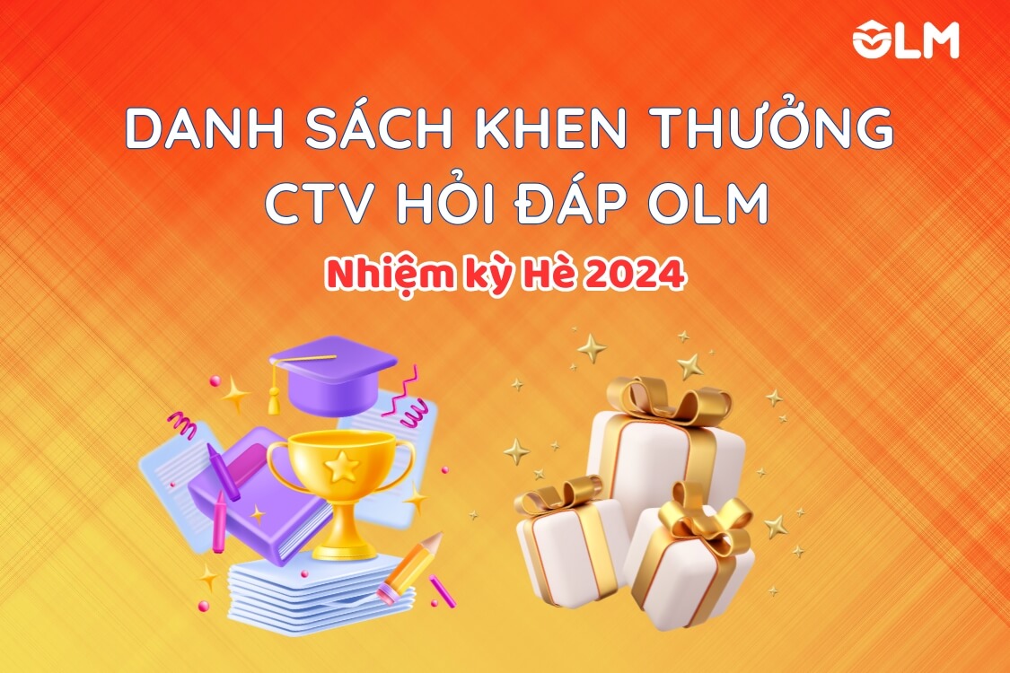 Trao thưởng Cộng tác viên hỏi đáp OLM nhiệm kỳ hè 2024