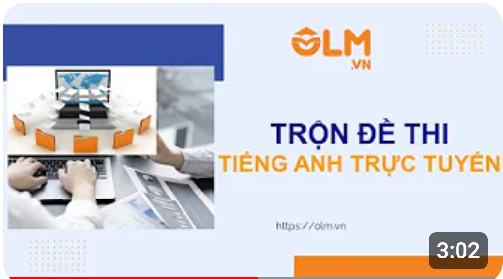 Trộn đề kiểm tra môn Tiếng Anh trực tuyến trên OLM