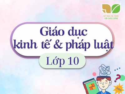 Chủ đề 5: Tín dụng và cách sử dụng các dịch vụ tín dụng trong đời sống