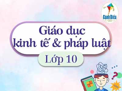 Chủ đề 1: Nền kinh tế và các chủ thể của nền kinh tế