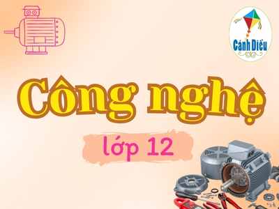 Công nghệ 12 Cánh diều