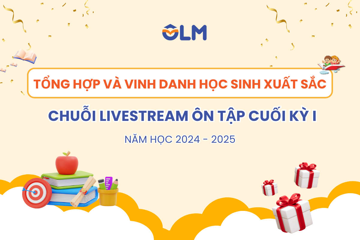 ✨ Tổng hợp chuỗi livestream ôn tập cuối kỳ I năm học 2024 - 2025