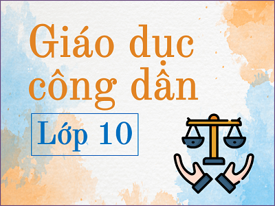 Giáo dục công dân 10 (Chương trình cũ)