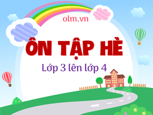 Ôn tập hè lớp 3 lên lớp 4