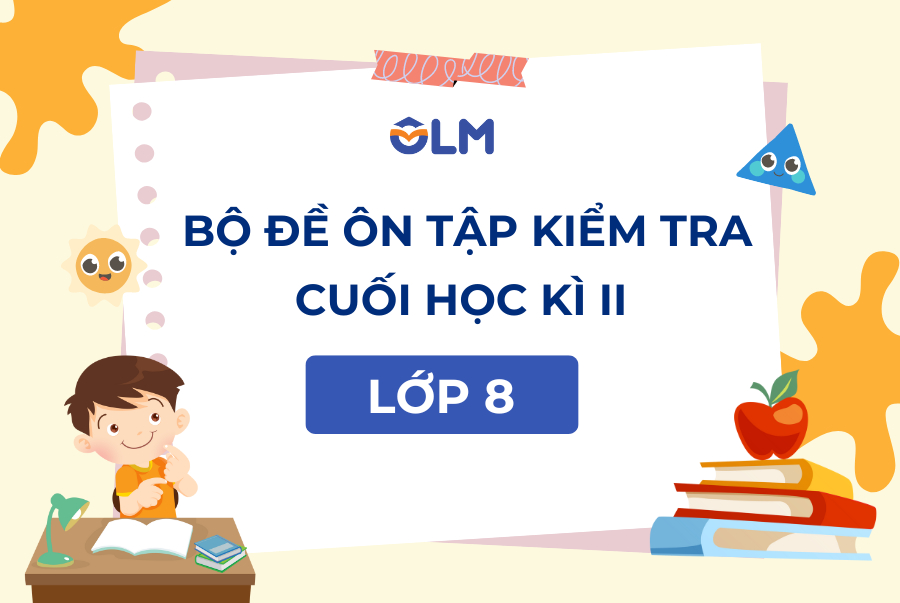 ĐỀ ÔN TẬP KIỂM TRA CUỐI KÌ II LỚP 8