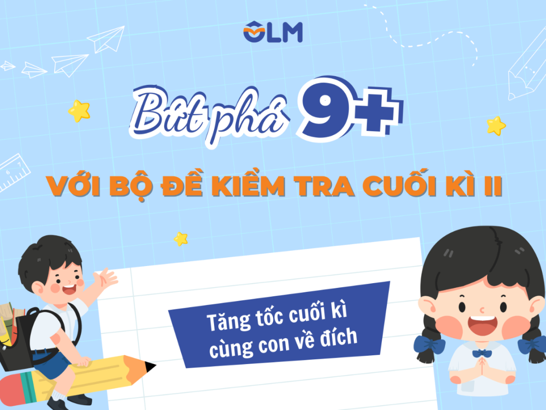 BỨT PHÁ 9+ KIỂM TRA CUỐI KÌ II CÙNG OLM