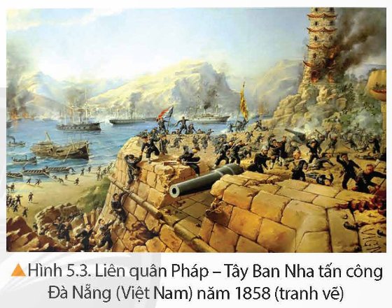 Thực dân Pháp tấn công Đà Nẵng (1858) mở đầu cho quá trình xâm lược Việt Nam