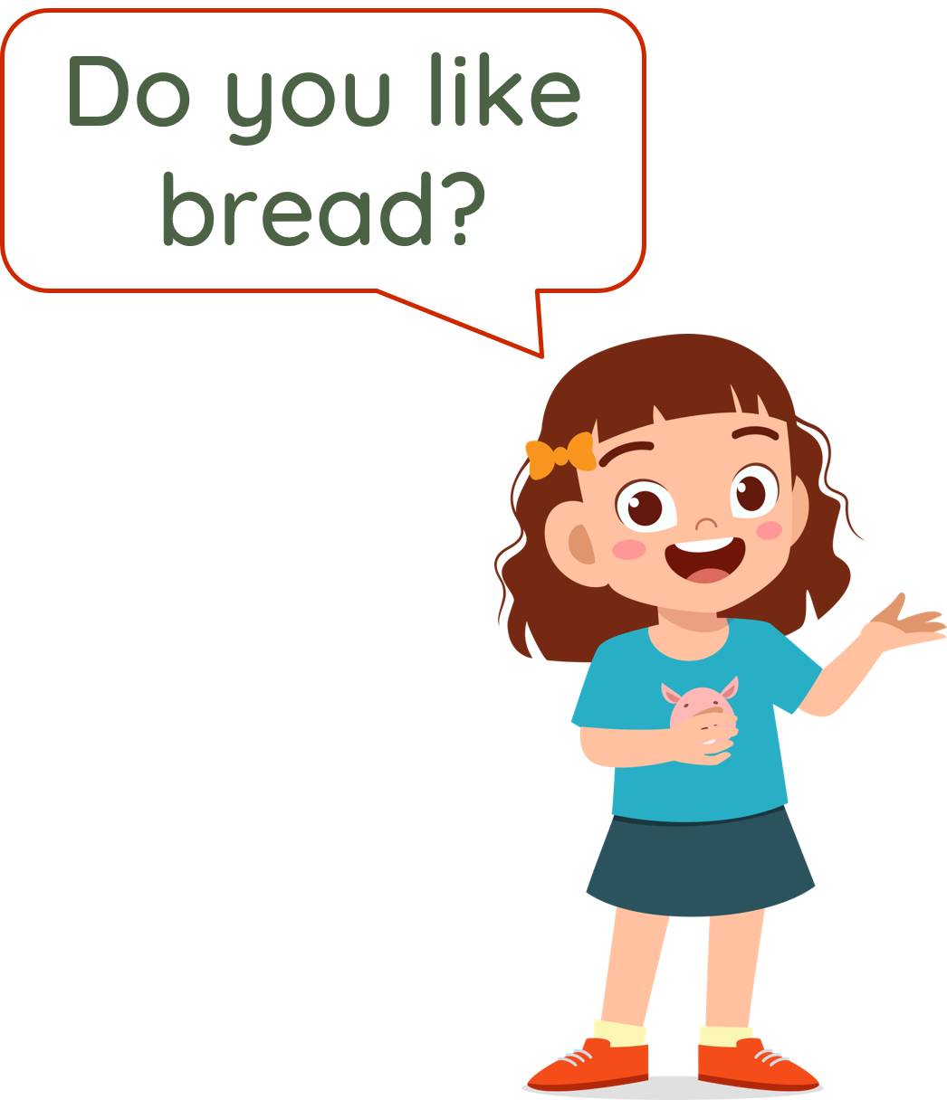 câu hỏi do you like bread olm